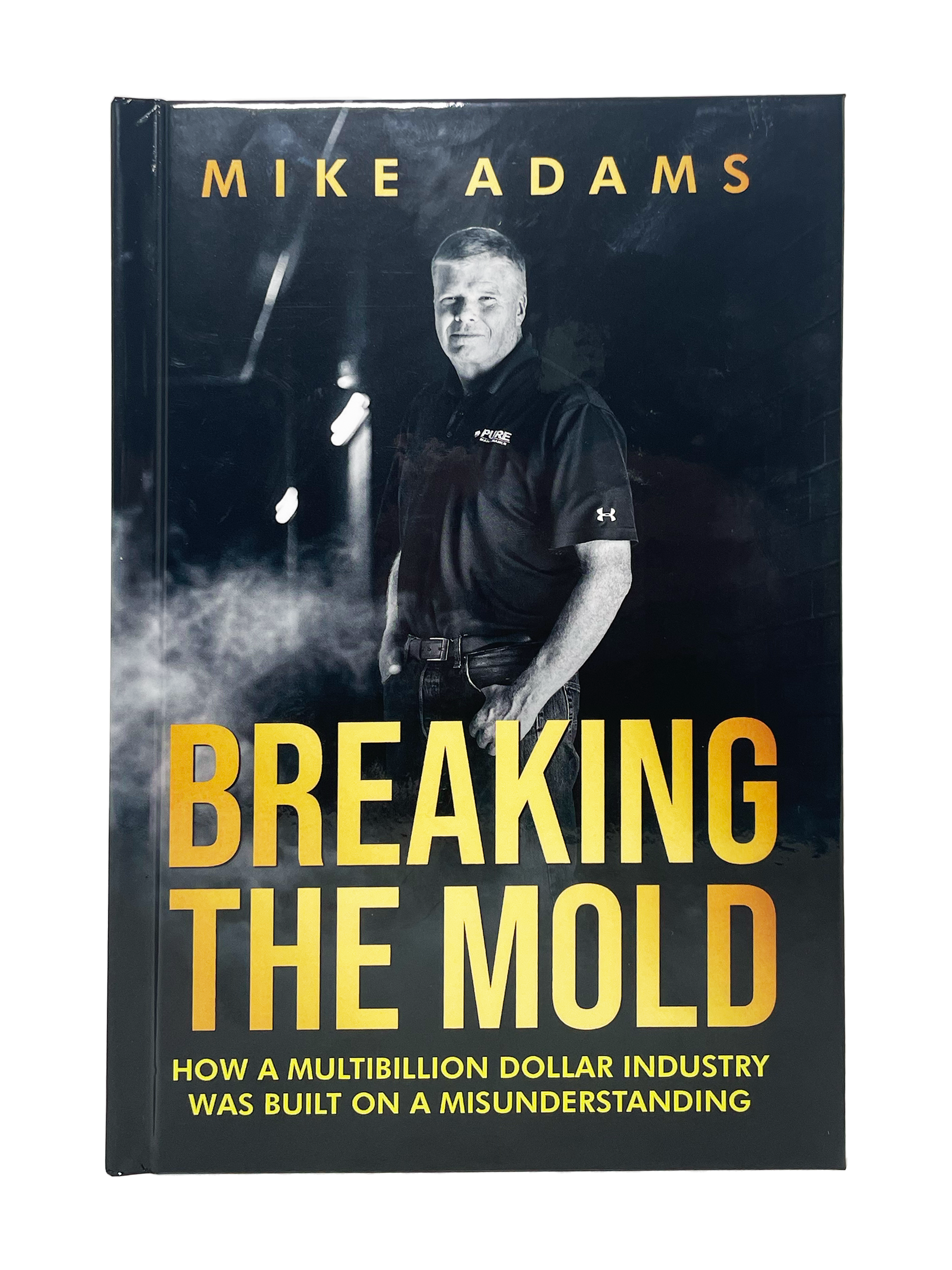 Breaking the Mold Book by Mike Adams COO of Pure Maintenance.