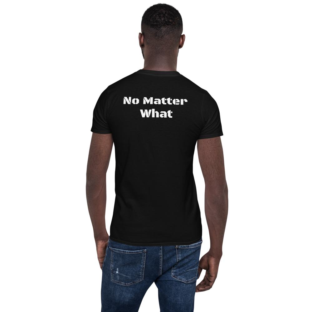 "No Matter What" Short-Sleeve Unisex T-Shirt
